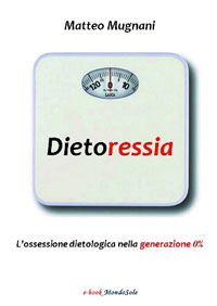 Dietoressia - ebook gratuito del Dott Mugnani - L'ossessione dietologica nella generazione 0%