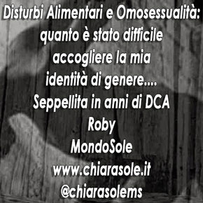 Disturbi Alimentari e Omosessualita: quanto è stato difficile accogliere la mia identità di genere... Seppellita in anni di DCA