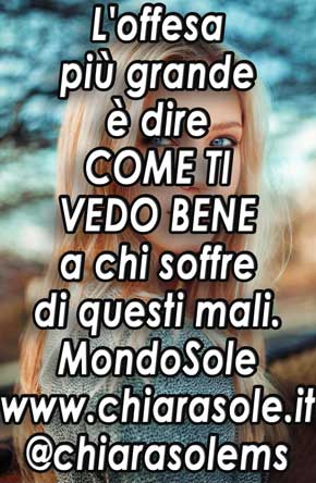 L'offesa più grande è dire COME TI VEDO BENE a chi soffre di questi mali