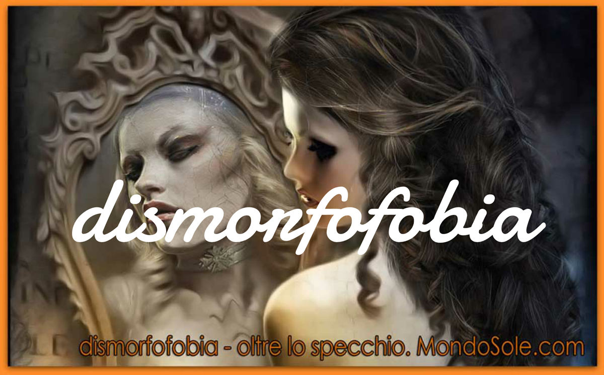 oltre lo specchio DISMORFOFOBIA