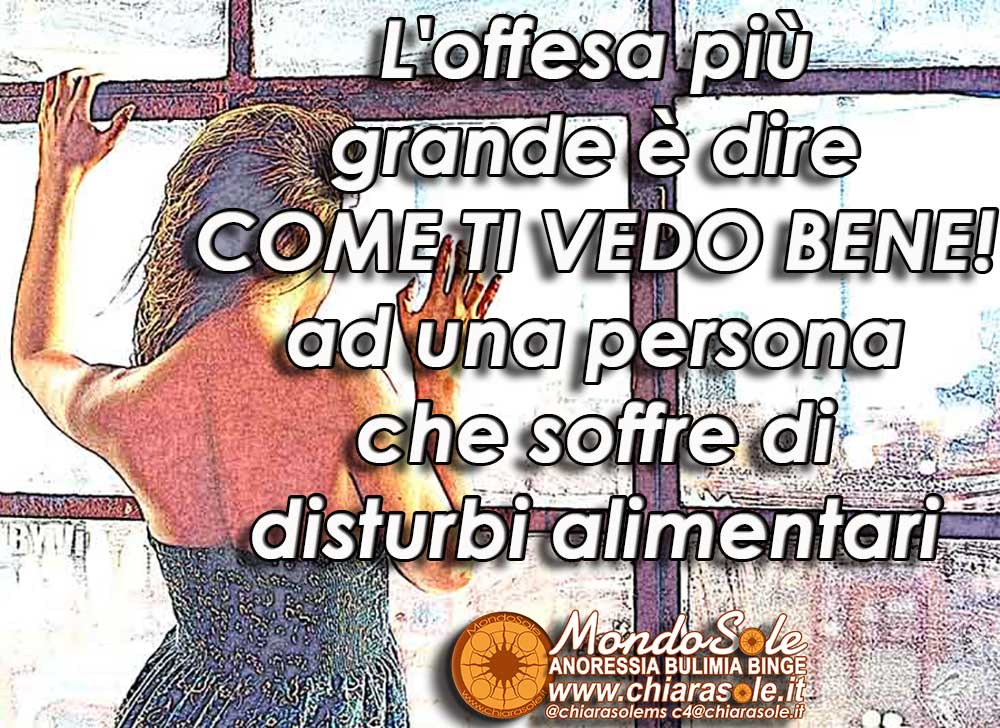 L'offesa più grande è dire COME TI VEDO BENE a chi soffre di questi mali